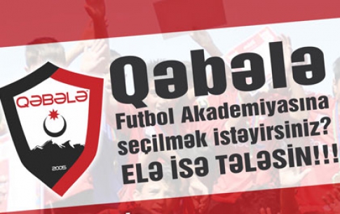 «Qəbələ» Futbol Akademiyasına seçilmək istəyirsiniz?