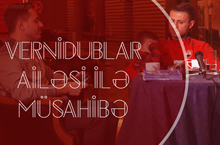 Qəbələ TV: Vernidublar ailəsi ilə müsahibə 